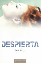 Cargar imagen en el visor de la galería, DESPIERTA - BETH REVIS - C-155 (libro, tapa blanda) (de segunda mano muy bueno)