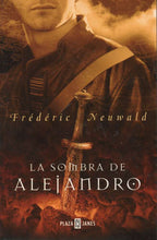 Cargar imagen en el visor de la galería, La Sombra de Alejandro (LIBRO Tapa blanda) Fréderic Neuwald (de segunda mano muy bueno)
