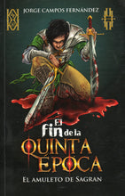 Cargar imagen en el visor de la galería, El fin de la Quinta Epoca - EL AMULETO DE SAGRAN (LIBRO) Jorge Campos Fernández (NUEVO)