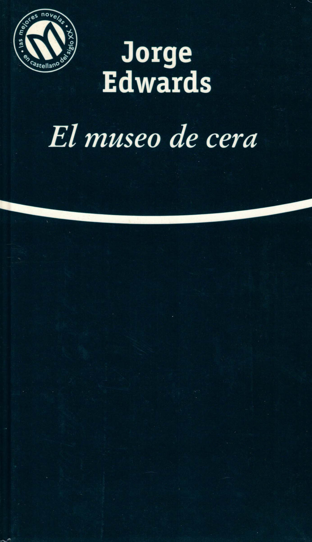 El museo de cera (Tapa DURA) Jorge Edwards (Autor) (libro, de segunda mano bueno)