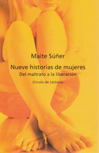 Cargar imagen en el visor de la galería, Nueve historias de mujeres: del maltrato a la liberación C-154 (Libro)(de segunda mano muy bueno)
