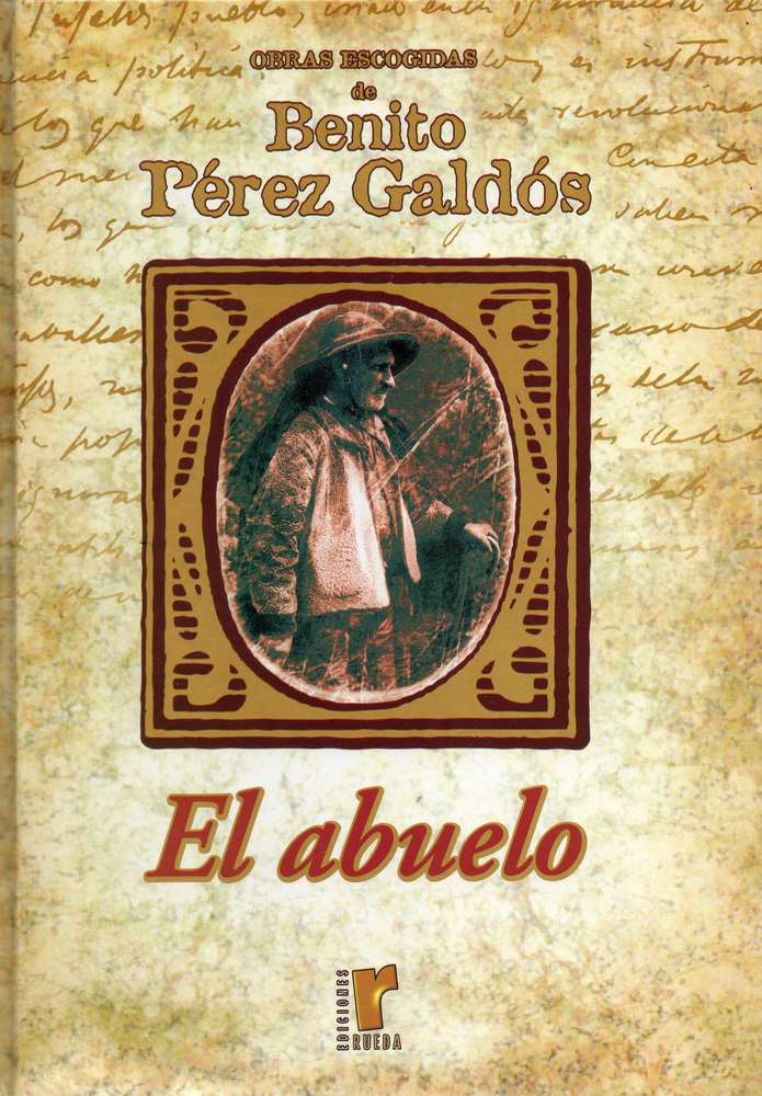 El abuelo (LIBRO TAPA DURA) Pérez Galdós, Benito (de segunda mano muy bueno)