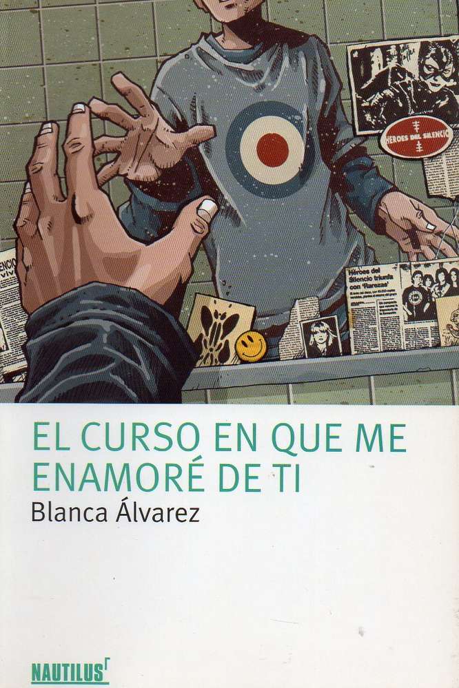 El curso en que me enamoré de ti (LIBRO) Álvarez, Blanca