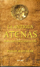 Cargar imagen en el visor de la galería, c-198 La antigua Atenas por cinco dracmas al día (libro tapa dura, de segunda mano muy buena)
