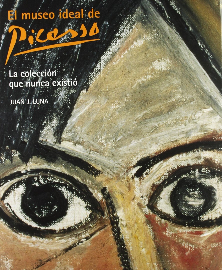El museo ideal de Picasso. La colección que nunca existió (libro)