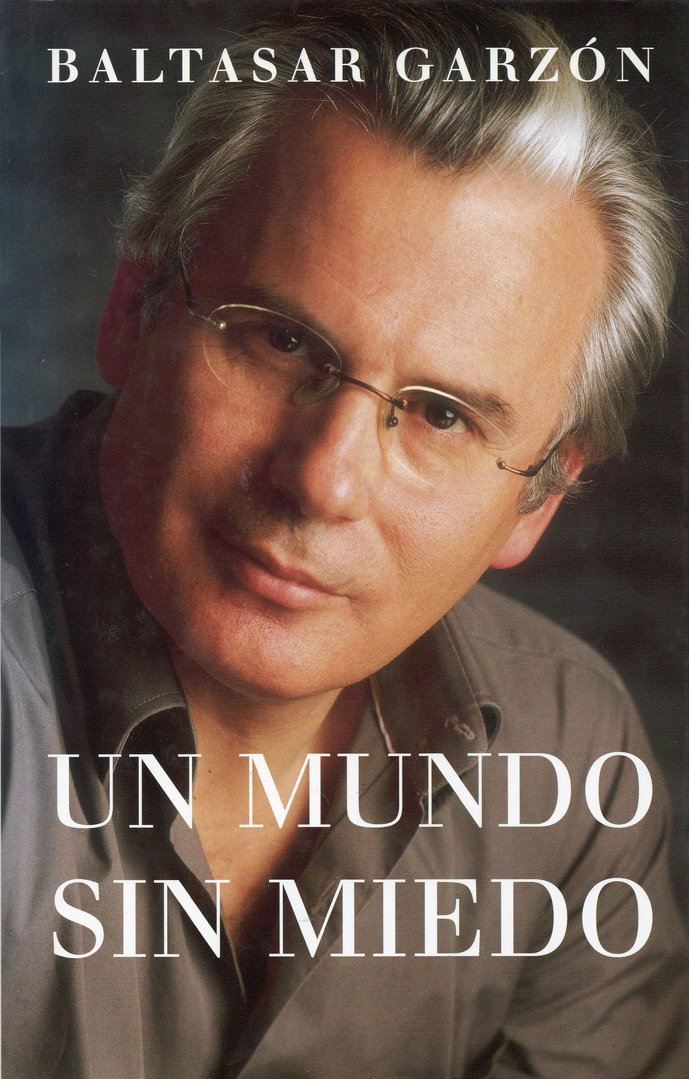 UN MUNDO SIN MIEDO - BALTASAR GARZÓN C-177 (LIBRO, tapa dura, de segunda mano bueno)